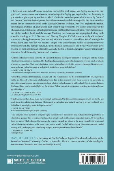 The Word Became Flesh: A Rapprochement of Christian Natural Law and Radical Christological Ethics (Australian College of Theology Monograph)