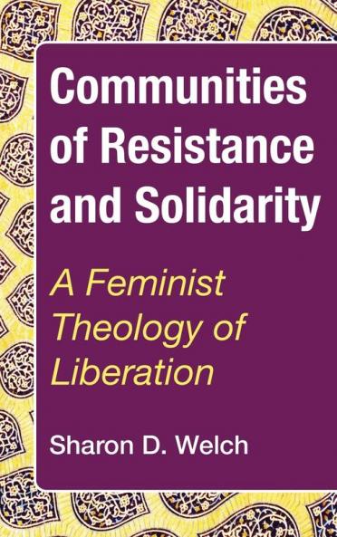 Communities of Resistance and Solidarity: A Feminist Theology of Liberation