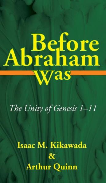Before Abraham Was: The Unity of Genesis 1-11