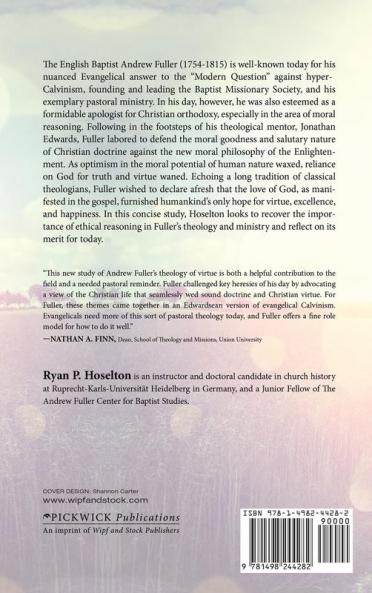 The Love of God Holds Creation Together: Andrew Fuller's Theology of Virtue: 7 (Monographs in Baptist History)