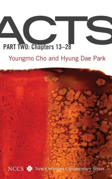 Acts Part Two: Chapters 13-28 (New Covenant Commentary)