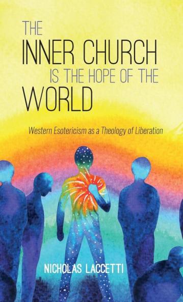 The Inner Church is the Hope of the World: Western Esotericism as a Theology of Liberation