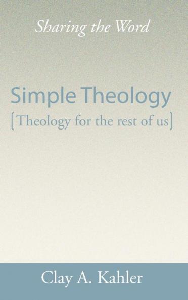 Simple Theology: Theology for the Rest of Us (Sharing the Word)