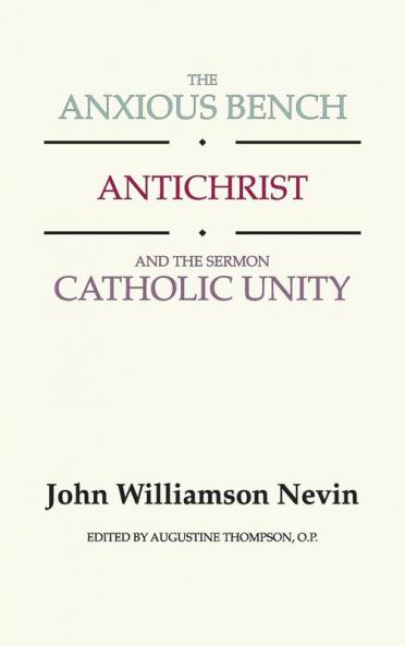 The Anxious Bench Antichrist and the Sermon Catholic Unity