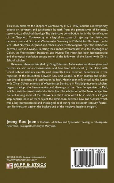 Covenant Theology and Justification by Faith: The Shepherd Controversy and Its Impacts