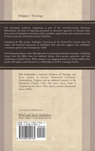 Embodying the Way of Jesus: Anabaptist Convictions for the Twenty-First Century
