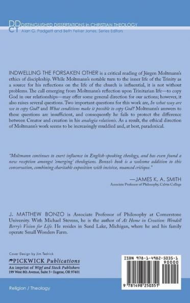 Indwelling the Forsaken Other: The Trinitarian Ethics of Jurgen Moltmann: 3 (Distinguished Dissertations in Christian Theology)
