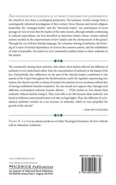 The Diffusion of Ecclesiastical Authority: Sociological Dimensions of Leadership in the Book of Acts: 90 (Princeton Theological Monograph)