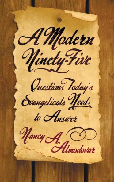A Modern Ninety-Five: Questions Today's Evangelicals Need to Answer