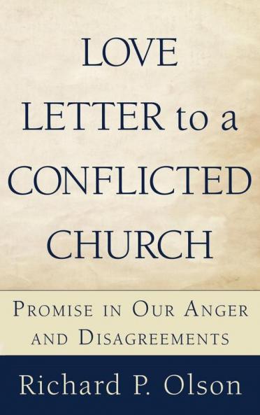 Love Letter to a Conflicted Church: Promise in Our Anger and Disagreements