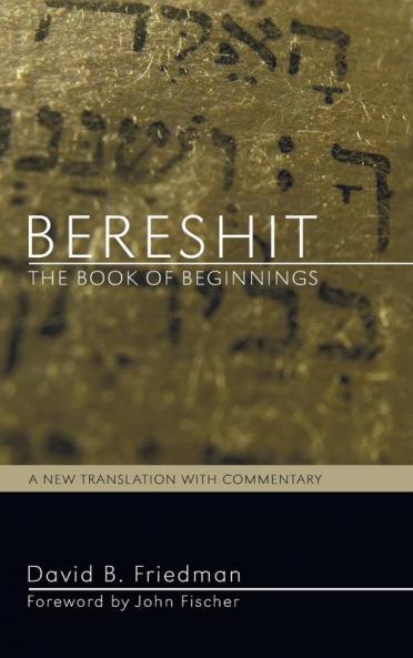 Bereshit The Book of Beginnings: A New Translation with Commentary
