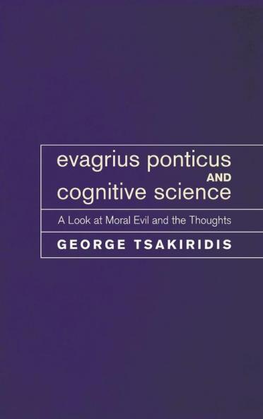Evagrius Ponticus and Cognitive Science: A Look at Moral Evil and the Thoughts