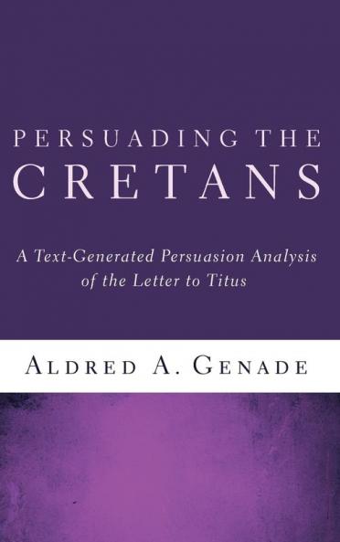 Persuading the Cretans: A Text-Generated Persuasion Analysis of the Letter to Titus