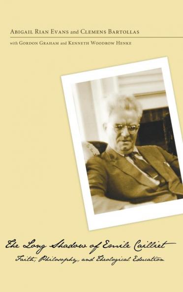 The Long Shadow of Emile Cailliet: Faith Philosophy and Theological Education