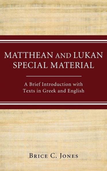 Matthean and Lukan Special Material: A Brief Introduction with Texts in Greek and English