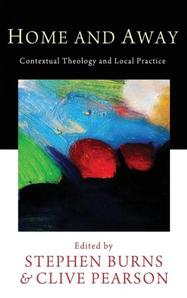 Home and Away: Contextual Theology and Local Practice