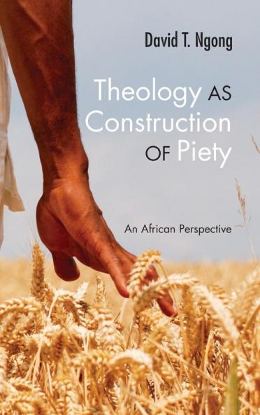 Theology as Construction of Piety: An African Perspective