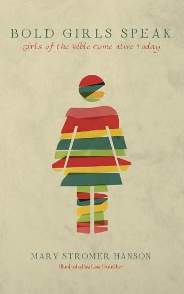 Bold Girls Speak: Girls of the Bible Come Alive Today