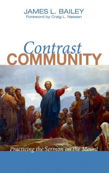Contrast Community: Practicing the Sermon on the Mount