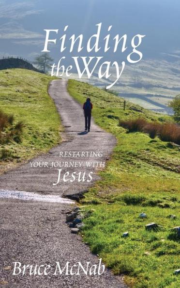Finding the Way: Restarting Your Journey with Jesus