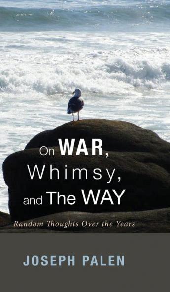 On War Whimsy and the Way: Random Thoughts Over the Years