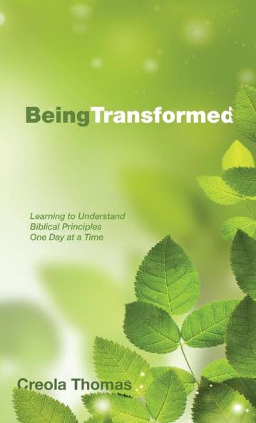 Being Transformed: Learning to Understand Biblical Principles One Day at a Time