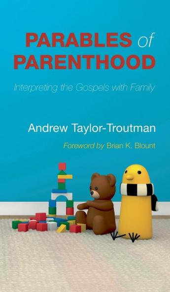 Parables of Parenthood: Interpreting the Gospels with Family