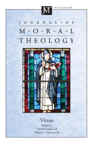 Journal of Moral Theology Volume 3 Number 1: Virtue