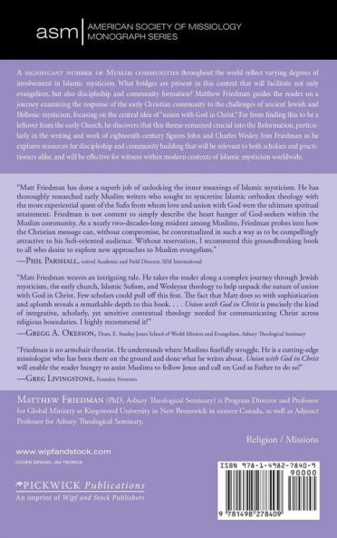 Union with God in Christ: Early Christian and Wesleyan Spirituality as an Approach to Islamic Mysticism: 32 (American Society of Missiology Monograph)