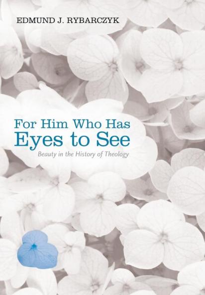 For Him Who Has Eyes to See: Beauty in the History of Theology