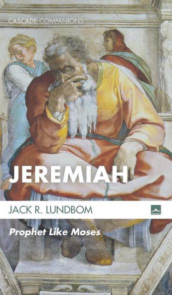 Jeremiah: Prophet Like Moses (Cascade Companions)