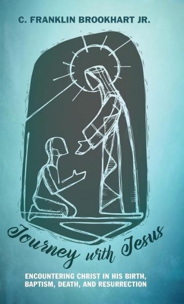 Journey with Jesus: Encountering Christ in His Birth Baptism Death and Resurrection