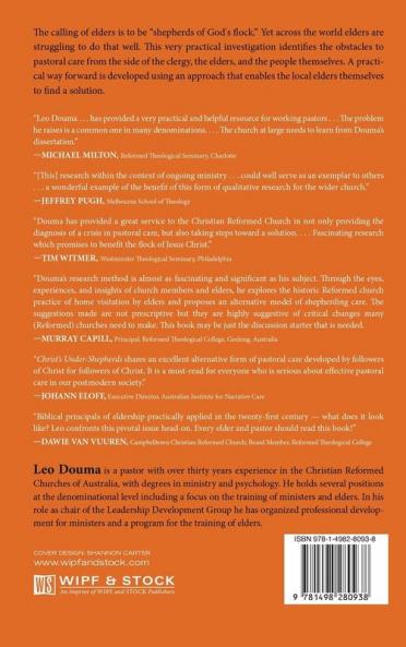 Christ's Under-Shepherds: An Exploration of Pastoral Care Methods by Elders in the Christian Reformed Churches of Australia Relevant to the ... (Australian College of Theology Monograph)