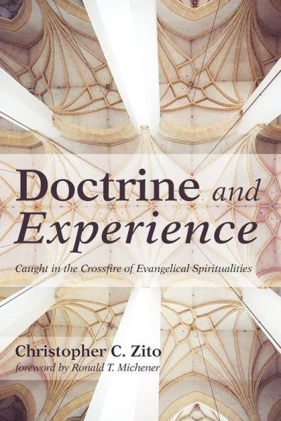 Doctrine and Experience: Caught in the Crossfire of Evangelical Spiritualities