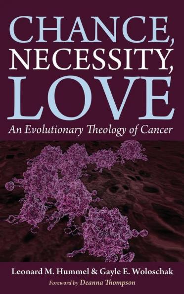 Chance Necessity Love: An Evolutionary Theology of Cancer