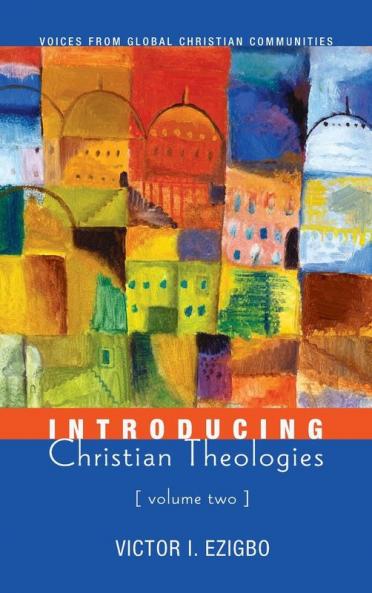 Introducing Christian Theologies Volume Two: Voices from Global Christian Communities