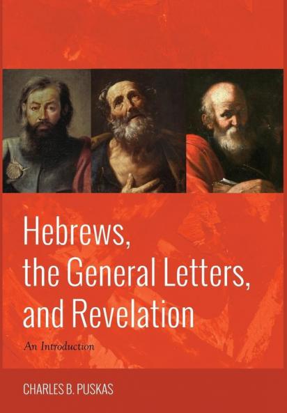 Hebrews the General Letters and Revelation: An Introduction