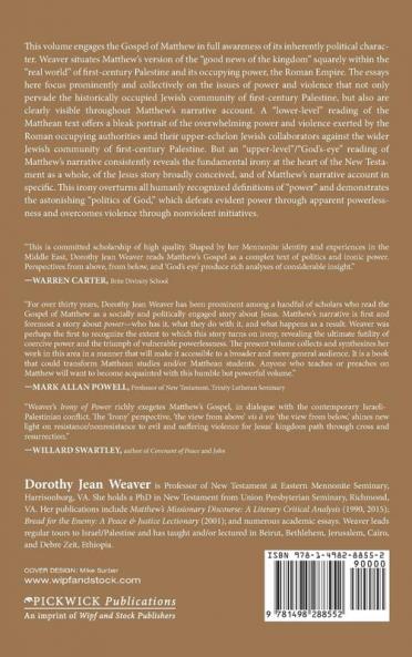 The Irony of Power: The Politics of God Within Matthew's Narrative (Studies in Peace and Scripture: Institute of Mennonite Studi)