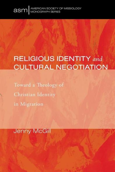 Religious Identity and Cultural Negotiation: 29 (American Society of Missiology Monograph)