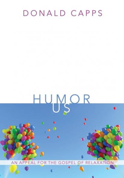 Humor Us: An Appeal for the Gospel of Relaxation