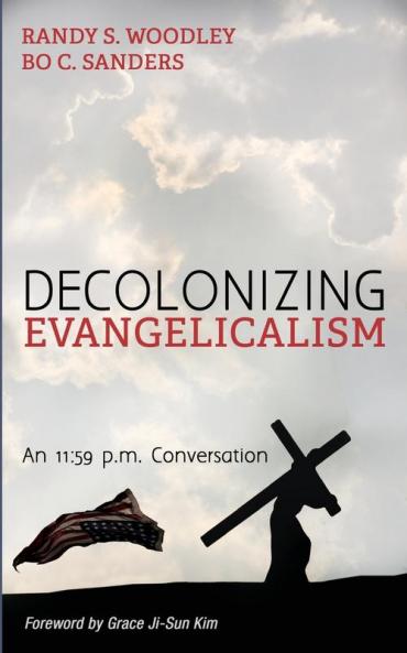 Decolonizing Evangelicalism: An 11:59 P.m. Conversation (New Covenant Commentary)