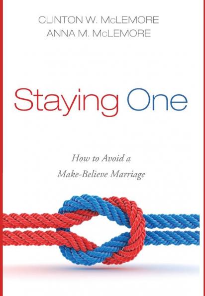 Staying One: How to Avoid a Make-Believe Marriage