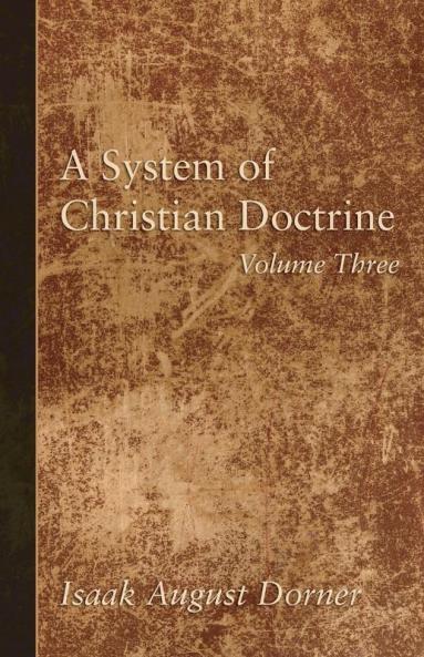 A System of Christian Doctrine Volume 3
