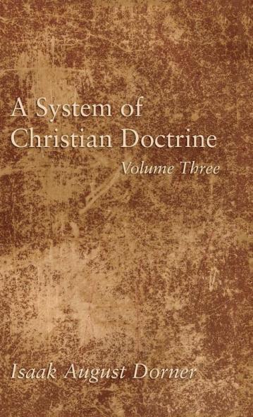 A System of Christian Doctrine Volume 3