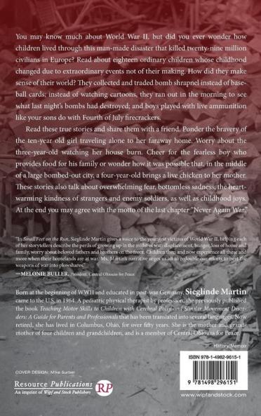 Small Feet on the Run: Childhood during World War II Remembered and Arguments against War