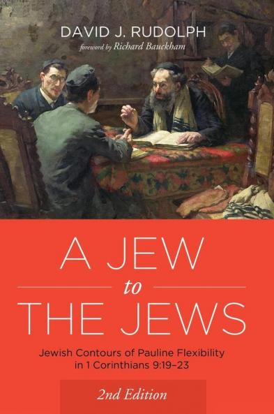A Jew to the Jews: Jewish Contours of Pauline Flexibility in 1 Corinthians 9:19-23. Second Edition