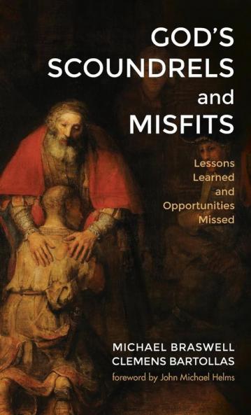 God's Scoundrels and Misfits: Lessons Learned and Opportunities Missed