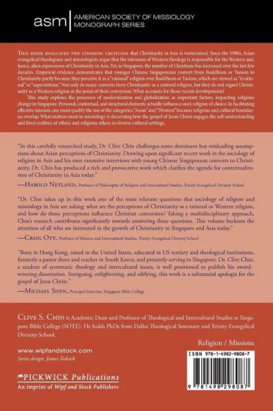 The Perception of Christianity as a Rational Religion in Singapore: A Missiological Analysis of Christian Conversion: 31 (American Society of Missiology Monograph)
