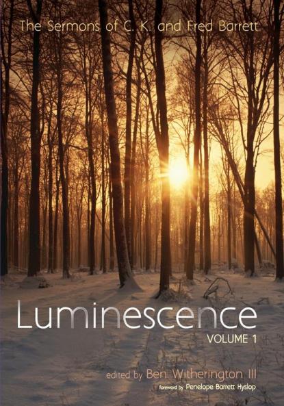 Luminescence Volume 1: The Sermons of C. K. and Fred Barrett