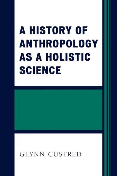 History of Anthropology as a Holistic Science